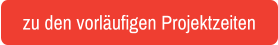 zu den vorläufigen Projektzeiten