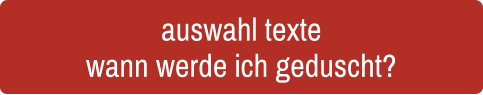 auswahl texte  wann werde ich geduscht?