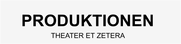 PRODUKTIONEN THEATER ET ZETERA